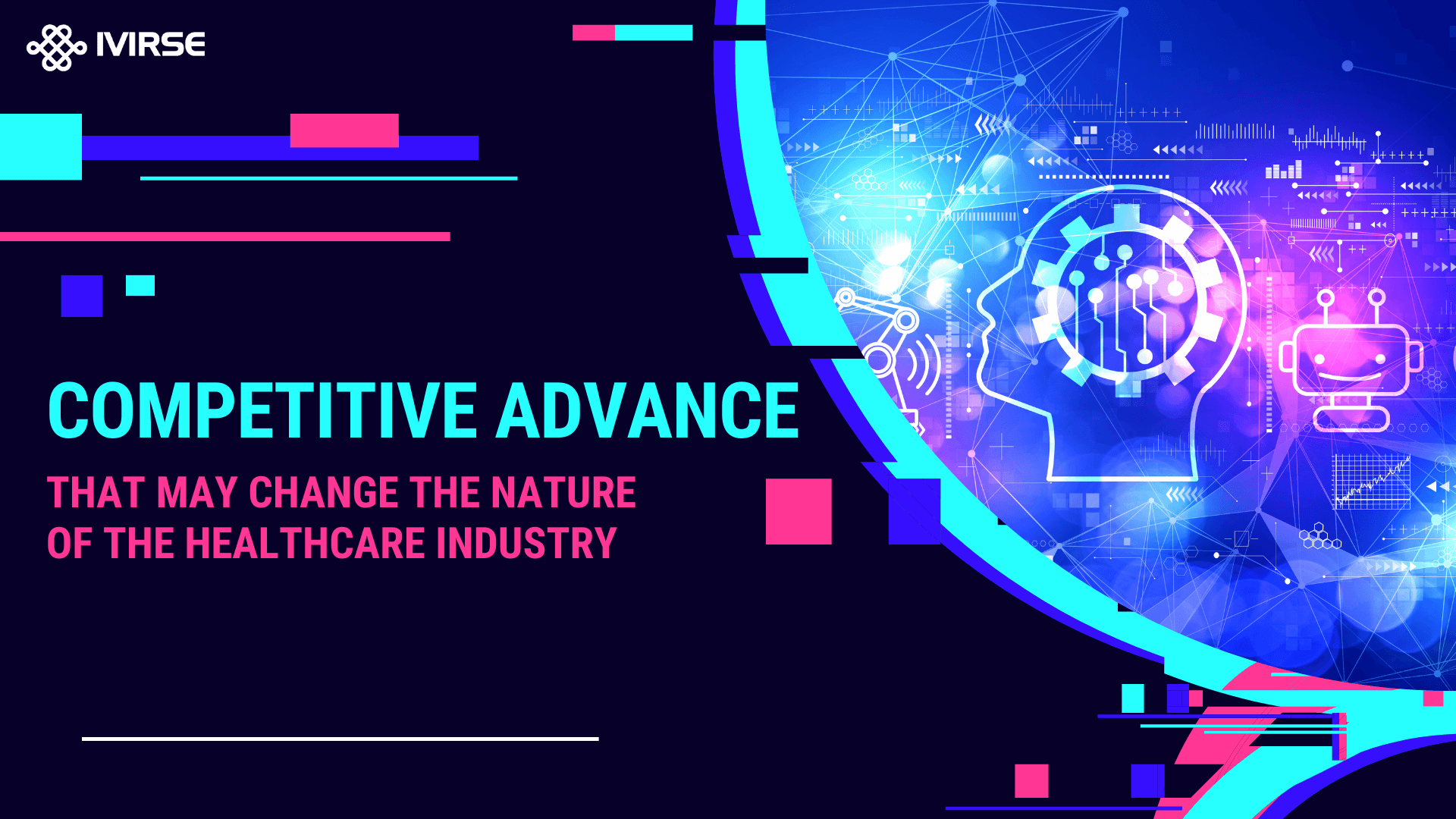 IVIRSE — Competitive Advances That May Change The Nature of The Healthcare Industry