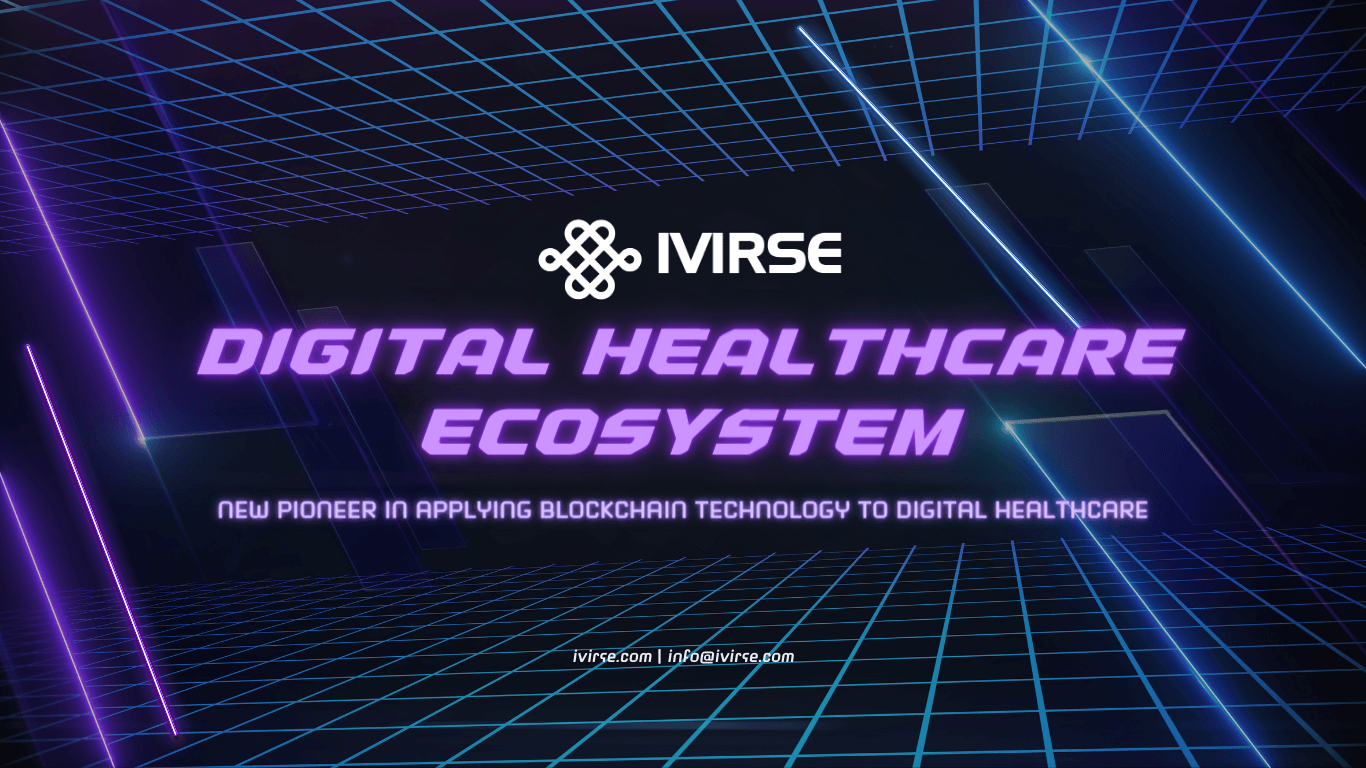 IVIRSE - New pioneer in applying Blockchain technology to digital healthcare