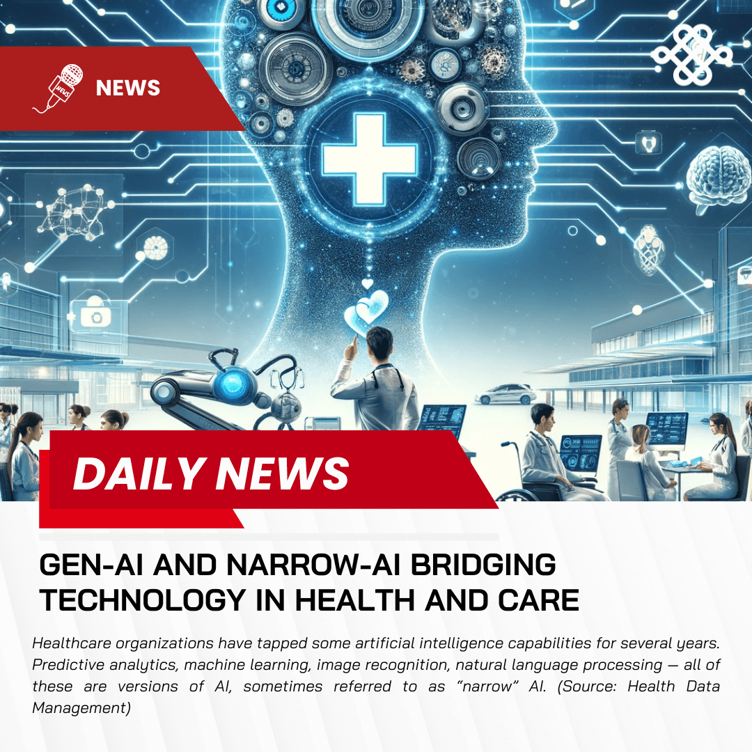 Tech News: Gen-AI and Narrow-AI bridging technology in health and care